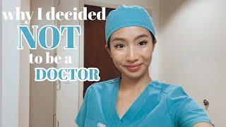 life unfiltered | why I decided NOT to be a doctor
