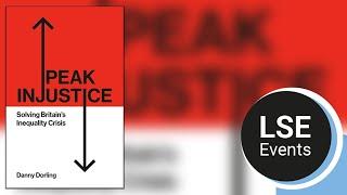 Peak injustice: solving Britain's inequality crisis | LSE Event