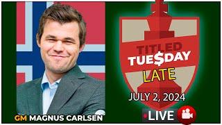  Magnus Carlsen | Titled Tuesday Late | July 2, 2024 | chesscom