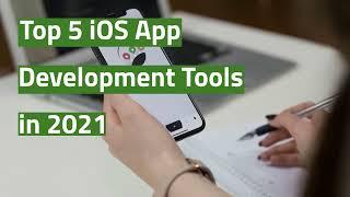 Top 5 iOS App Development Tools in 2021