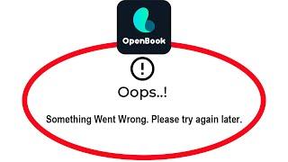 How To Fix OpenBook Apps Oops Something Went Wrong Error Please Try Again Later Solutions