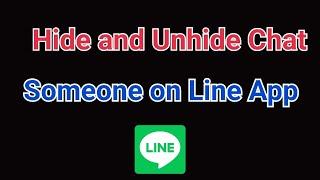 how to hide and unhide chat someone on Line App