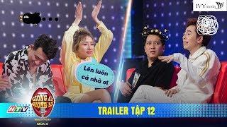 Giọng Ải Giọng Ai 4 | Trailer Tập 12: Osad "cặp kè" Orange khiến Trấn Thành, Trường Giang bấn loạn