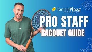 Choosing Your Pro Staff: Expert Tips & Insights for Every Player (Tennis Plaza & Wilson Guide)