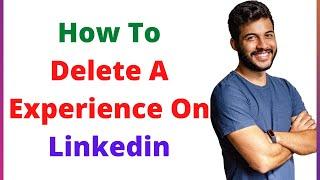 How To Delete A Experience On Linkedin
