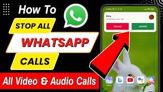 How to block whatsapp incoming calls | stop all whatsapp calls | disable whatsapp calls