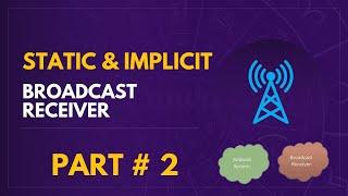 Implicit & Static Broadcast Receiver | Android Broadcast Receivers | Kotlin Tutorial