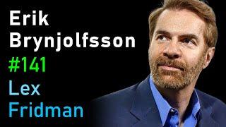 Erik Brynjolfsson: Economics of AI, Social Networks, and Technology | Lex Fridman Podcast #141