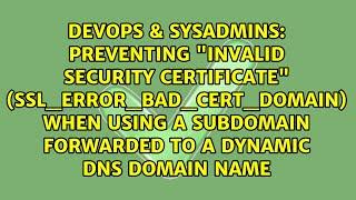 preventing "invalid security certificate" (ssl_error_bad_cert_domain) when using a subdomain...