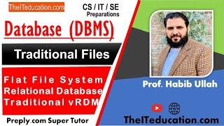 Traditional file processing system or Flat File Database and relational database