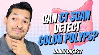 Can CT Scan Detect Colon Polyps?