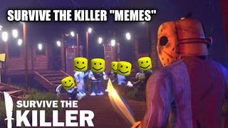 "KECILKAN VOLUME" ROBLOX : SURVIVE THE KILLER "MEMES" || SURVIVE THE KILLER EXE