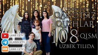 QANOTSIZ QUSHLAR 108 QISM TURK SERIALI UZBEK TILIDA | КАНОТСИЗ КУШЛАР 108 КИСМ УЗБЕК ТИЛИДА