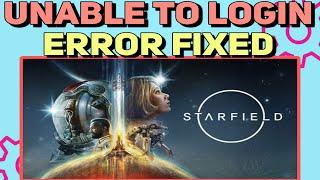 How to Fix unable to log in Error in Starfield | Starfield Login Too Early Error Fixed