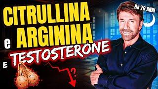 CITRULLINA e ARGININA ed effetti sul TESTOSTERONE