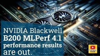 NVIDIA Blackwell B200 MLPerf 4.1 performance results are out.