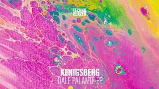 Kenigsberg - Dale Palante [Technoblazer]