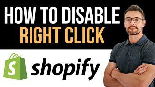  How To Disable Right Click On Shopify Store Without App (Full Guide)