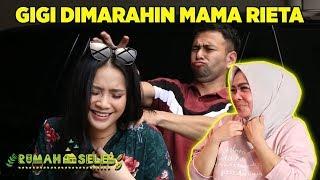 Waduh! Gigi Dimarahin Mama Rieta! - Rumah Seleb (22/10) PART 1