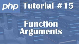 PHP Tutorial 15: Function Arguments