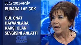 Gül Onat: Sihirli annemde boynuma piton doladım - Burada Laf Çok - 06.12.2011