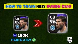 How to Train RUBEN DIAS in PERFECT WAY eFootball 2024 Mobile | Training Guide & Tutorial