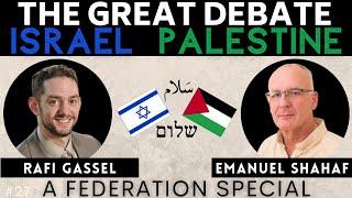 DEBATE: Israel-Palestine w/ Rafi Gassel & Emanuel Shahaf | The Great Debate #27