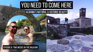 You Need to Visit Albania! Final Days at Gjirokaster, Permet Hot Springs & Blue Eye Sarande