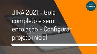 JIRA 2021 - Guia prático e sem enrolação - Configurar projeto inicial