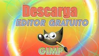 DESCARGA GIMP EDITOR GRATIS PARA PC