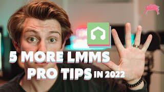 5 More LMMS Pro Tips - 2022