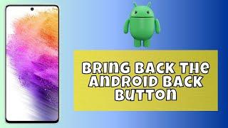 How To Bring Back The Android Back Button [Back Button Missing]  2024