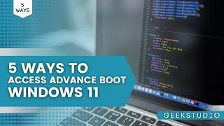 Advanced Boot Options Windows 11 | Resolve Software & Hardware issue | Geek Studio Inc