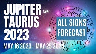 LUCKY JUPITER in TAURUS 2023  All Signs Forecast