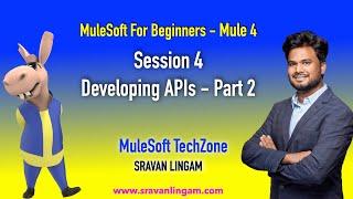 Session 4 : Developing APIs -Part II | Anypoint Studio | MuleSoft For Absolute Beginners
