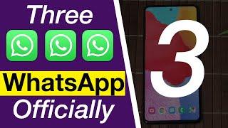 Install 3 WhatsApp officially on  Samsung Android Phone