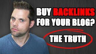 Should You Buy Backlinks For Your Blog? (The TRUTH)