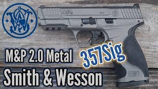 .357 SIG S&W M&P 2.0 METAL...A Very Nice Pistol