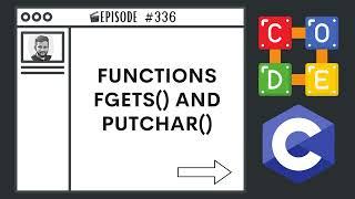 Functions fgets() and putchar() | Ep. 336 | C Programming Language