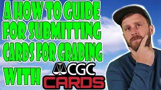 A HOW TO GUIDE FOR SUBMITTING CARDS WITH CGC CARD GRADING!!!