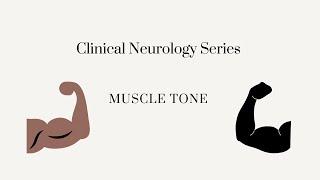 Clinical Neurology Series - Muscle Tone