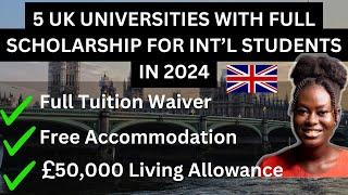 Full Tuition waived, Accommodation, Maintenance Allowance| Int'l Students in these UK Universities