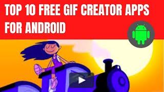 TOP 10 FREE GIF CREATOR APPS FOR ANDROID