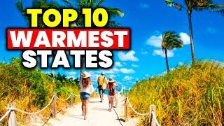 Top 10 WARMEST STATES To Live In America For 2023