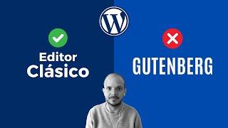 Activar Editor Clásico Wordpress: Cómo Volver o Cambiar al Editor Antiguo