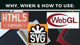 Comparing SVG, HTML Canvas, and WebGL. How it works, when to use, and why.