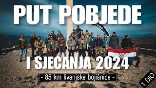 PUT POBJEDE I SJEĆANJA 2024 | 1. dio | 85 km LIVANJSKE bojišnice (sektori Borova Glava, Cincar)