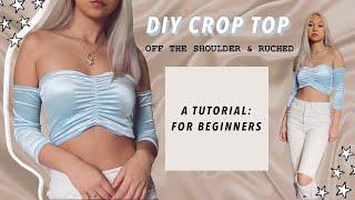 DIY RUCHED OFF-THE-SHOULDER CROP TOP // Easy Tutorial For Beginners - How To Sew Your Own Clothes