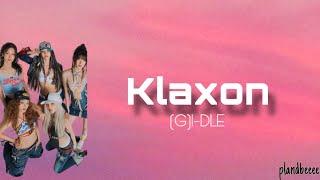 Klaxon - (G)I-DLE (Lyrics)