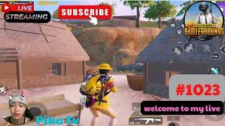 Pika Tv | Pubg Mobile | welcome to my live | #1023